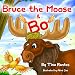Children's book:"BRUCE THE MOOSE &BO":Bedtime story(Book for kids)Beginner reader-values-Funny-Rhymes-read along-series-Animal habitats-Animal book:Mammals-Early ... learning reader-picture book-Preschool