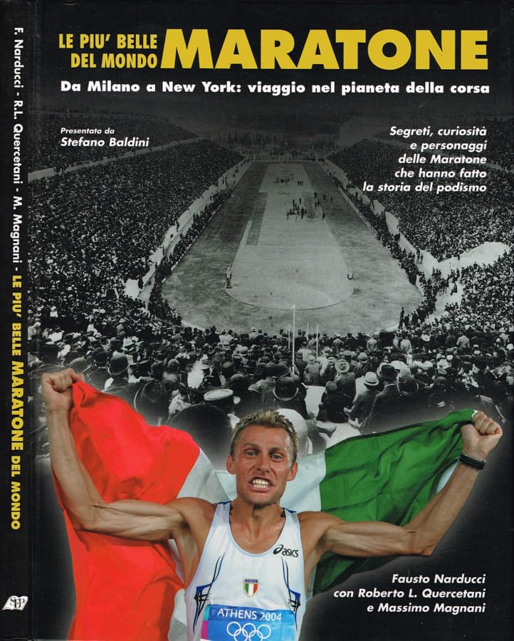 Le più belle maratone del mondo. Da Milano a New York: viaggio nel pianeta della corsa