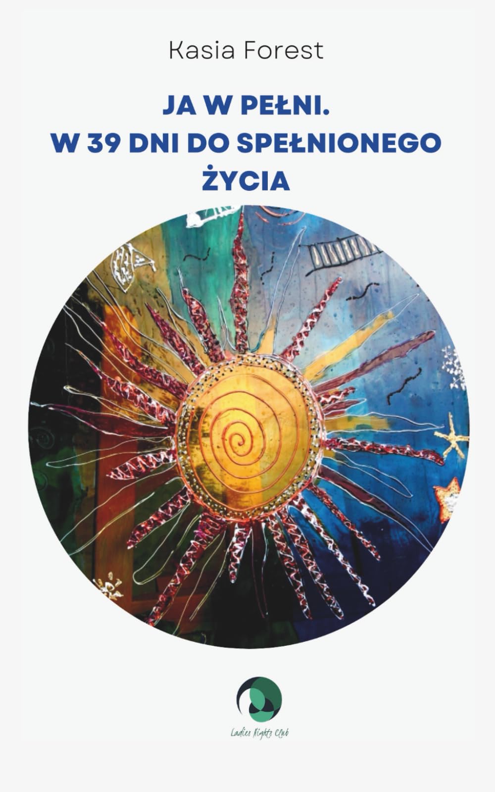 JA W PEŁNI: W 39 DNI DO SPEŁNIONEGO ŻYCIA: W 39 Dni Do Spelnionego Życia