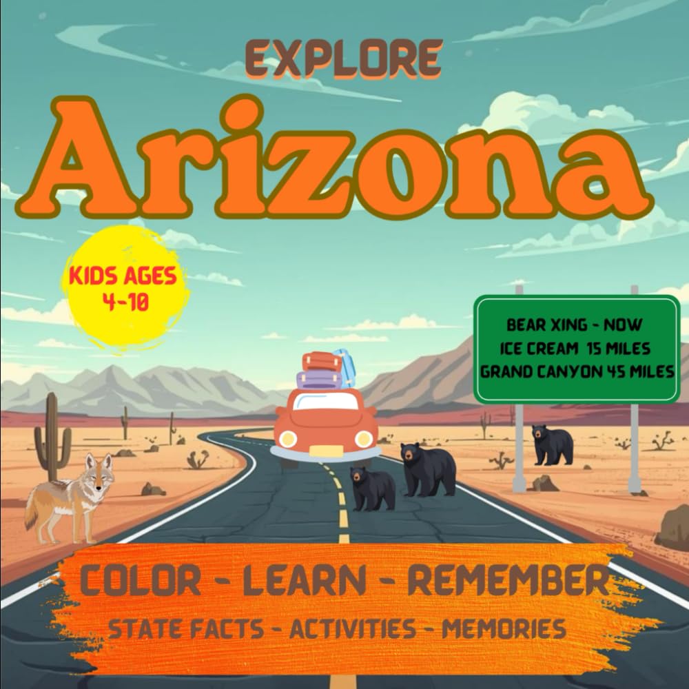 Explore Arizona: Color - Learn - Remember - State Facts - Activities - Memories (Explore the States)