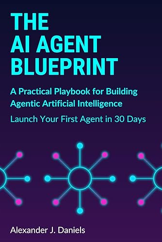 The AI Agent Blueprint: A Practical Playbook for Building Agentic