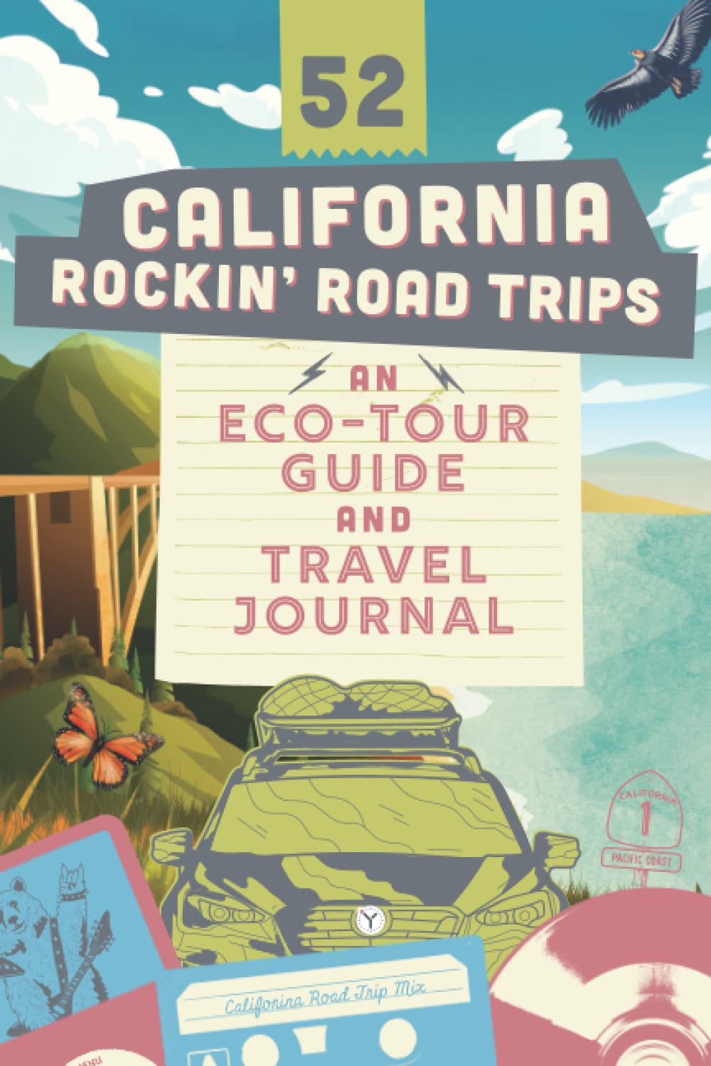 52 California Rockin’ Road Trips an EcoTour Guide and Travel Journal