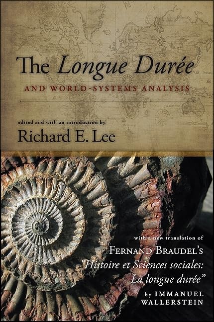 The Longue Durée and World-Systems Analysis (Femand Braudel Center Studies)