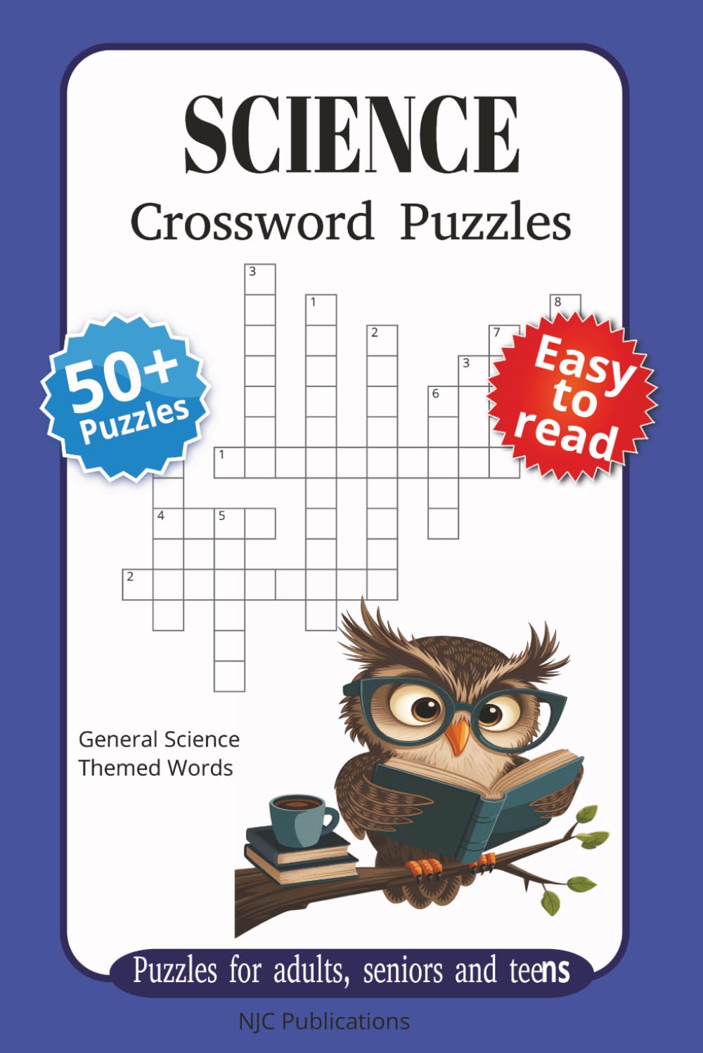 Science Crossword Puzzles: Crossword Puzzles with Easy to Read Print about general science topics and More | 6x9 inches | 120 pages | 50+ puzzles | Gift for Vacations, Holidays and Relaxation