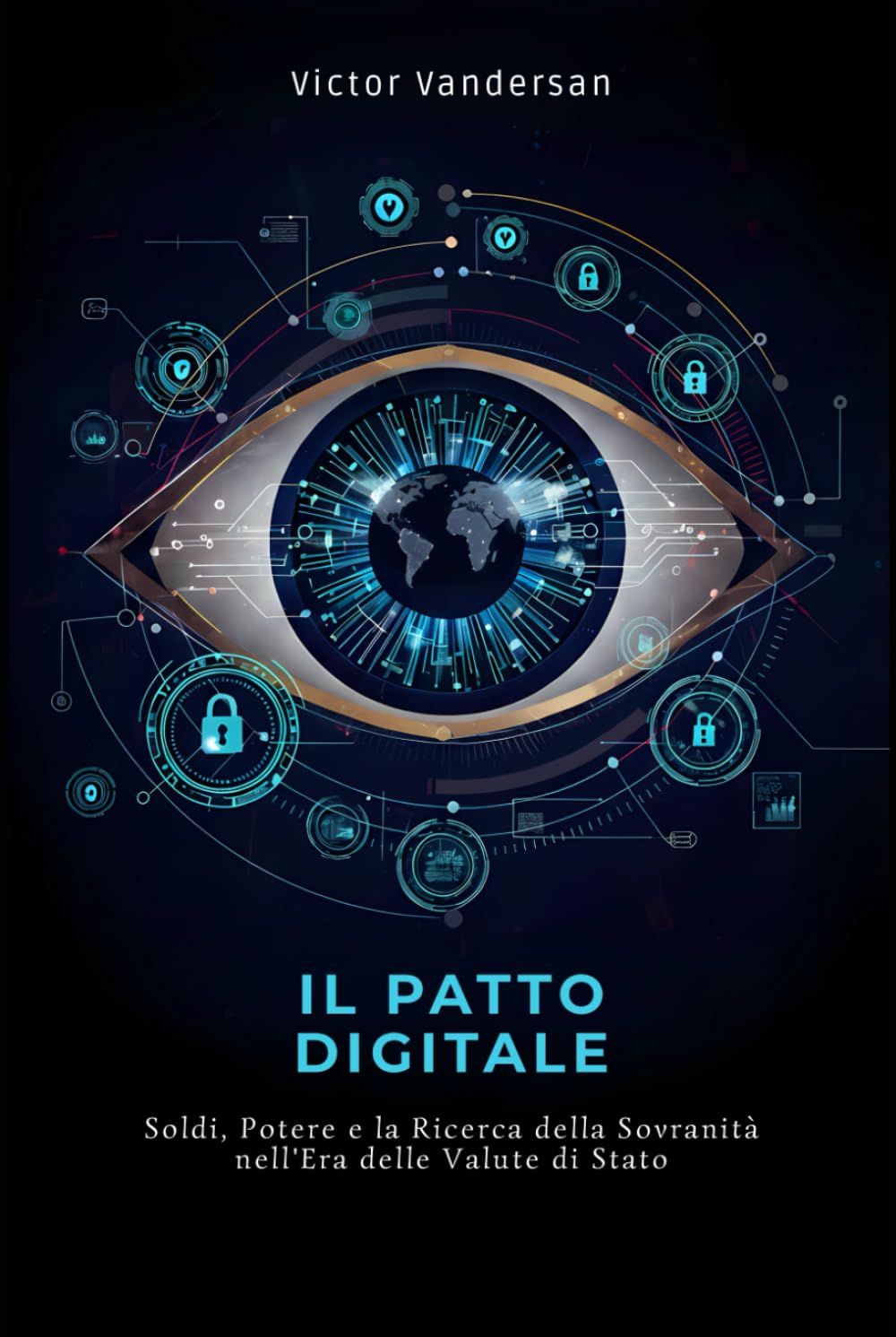 IL PATTO DIGITALE: Soldi, Potere e la Ricerca della Sovranità nell'Era delle Valute di Stato