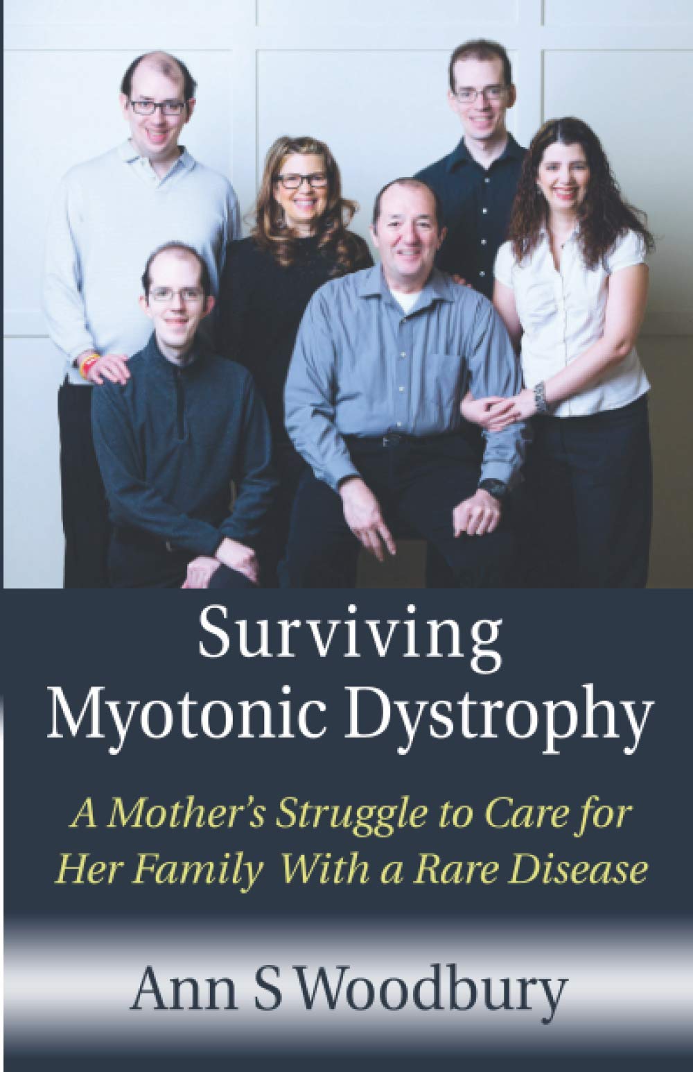 Surviving Myotonic Dystrophy: A Mother’s Struggle to Care for Her Family With a Rare Disease