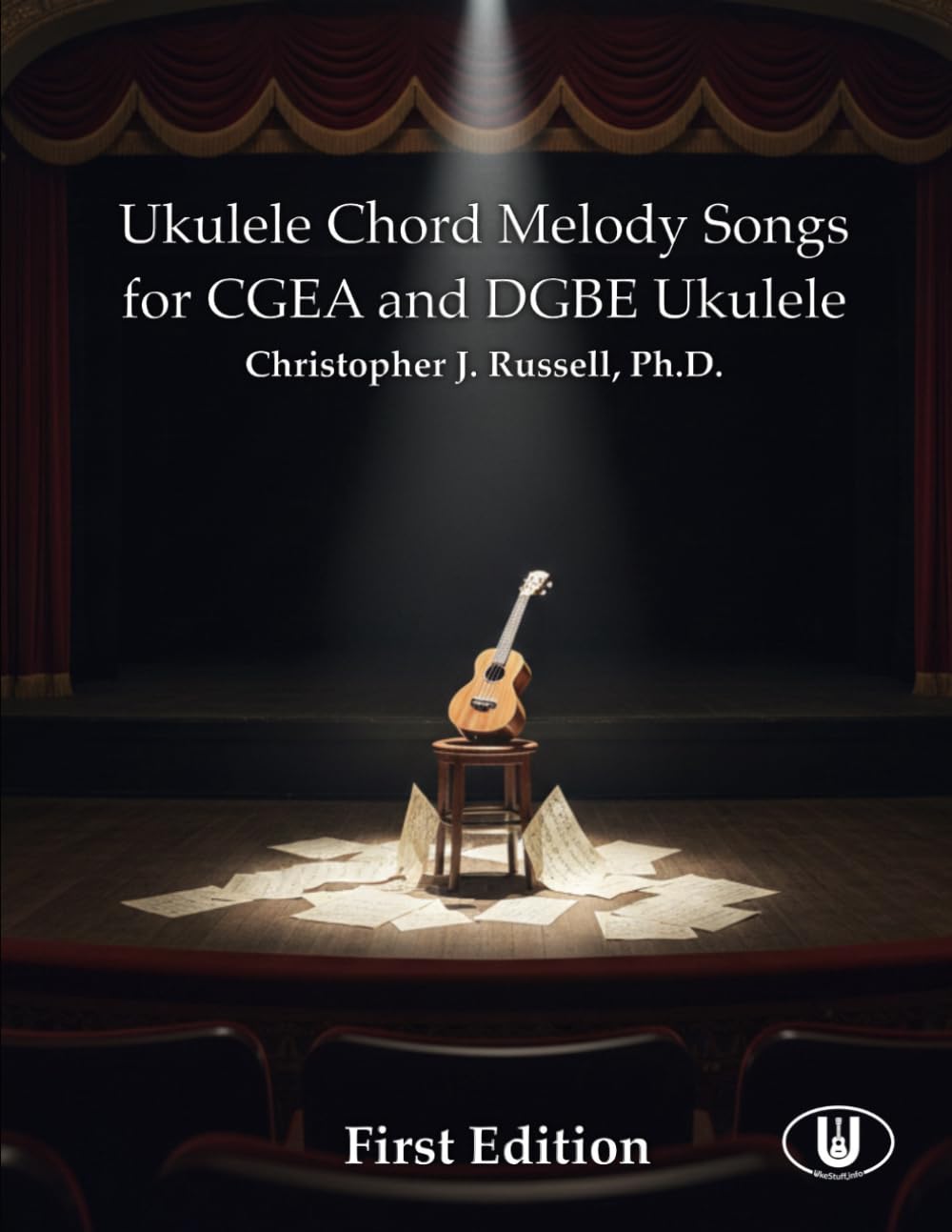 Ukulele Chord Melody Songs: for CGEA and DGBE Ukulele