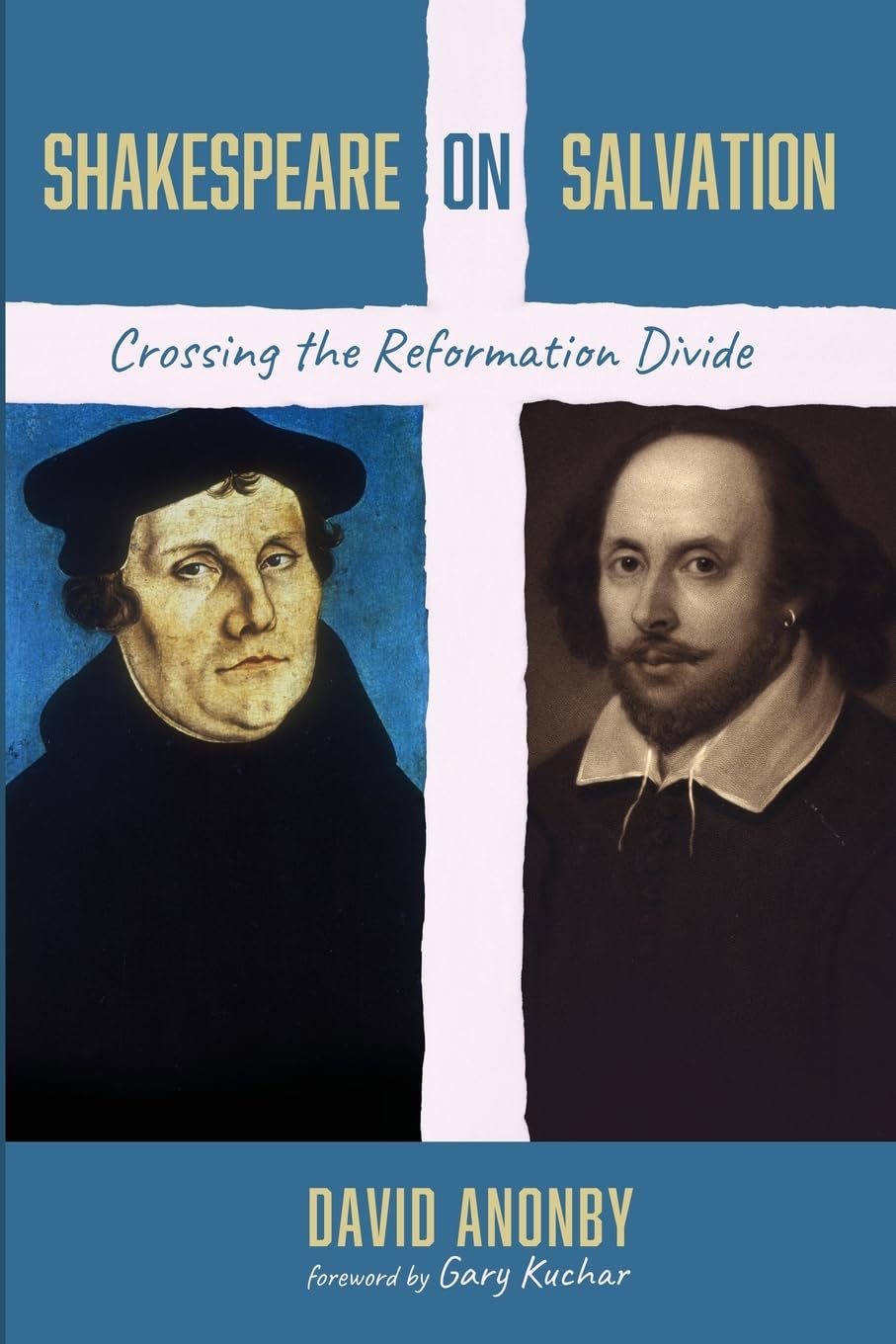 Shakespeare on Salvation: Crossing the Reformation Divide