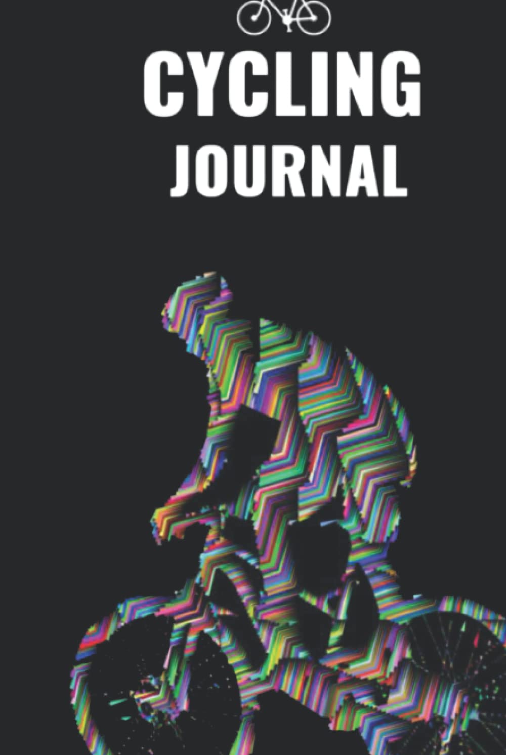 Cycling Journal: To Record the Training and Adventure Activities of Cyclist and Biking Enthusiast.