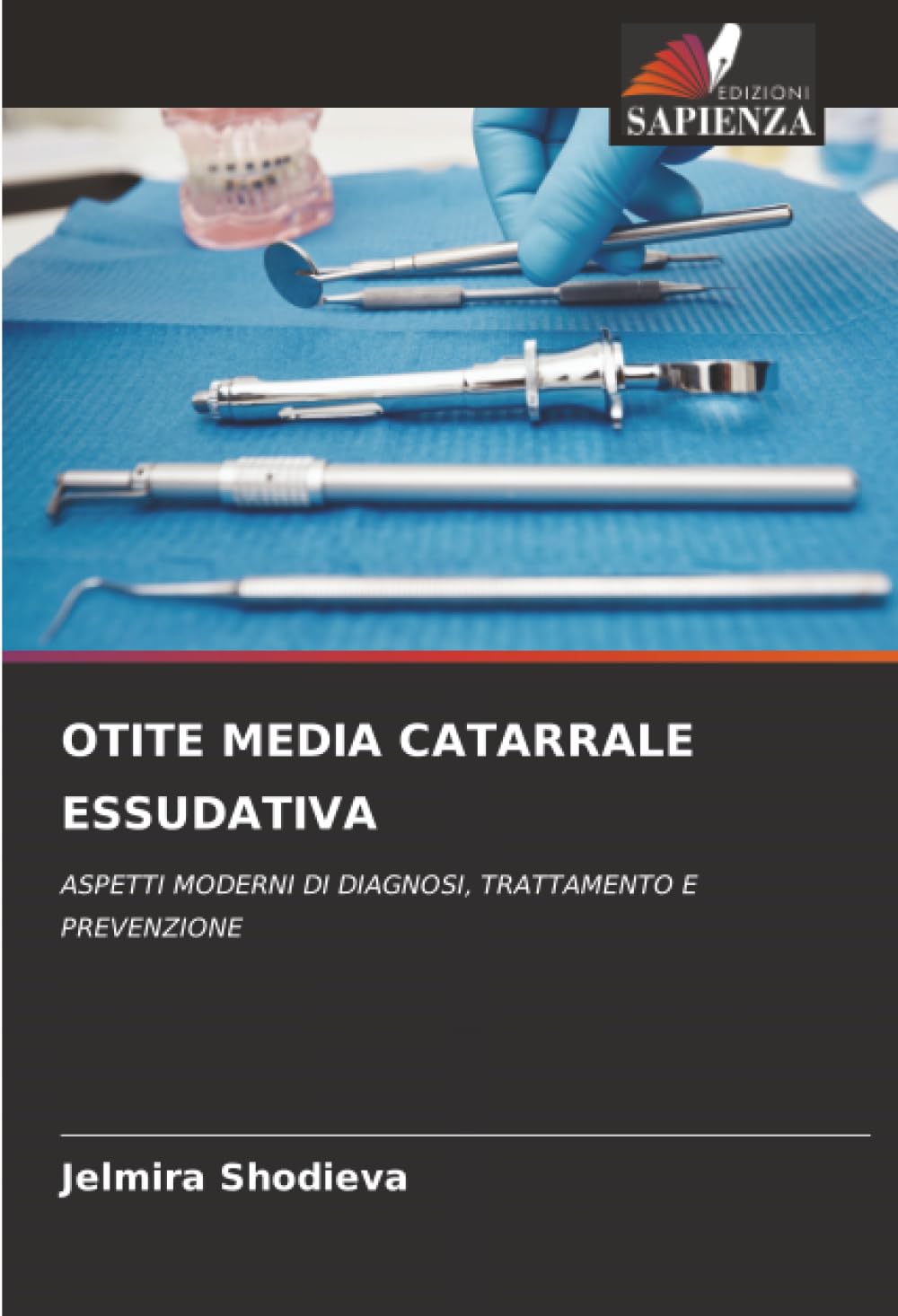 OTITE MEDIA CATARRALE ESSUDATIVA: ASPETTI MODERNI DI DIAGNOSI, TRATTAMENTO E PREVENZIONE