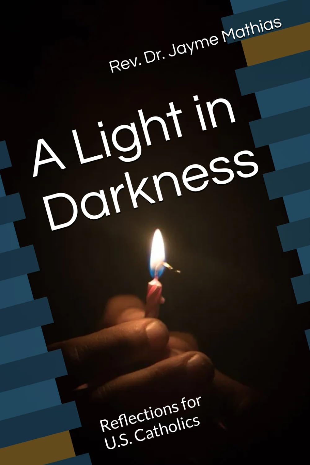 A Light in Darkness: Reflections for U.S. Catholics (Reflections for Extraordinary Catholics)