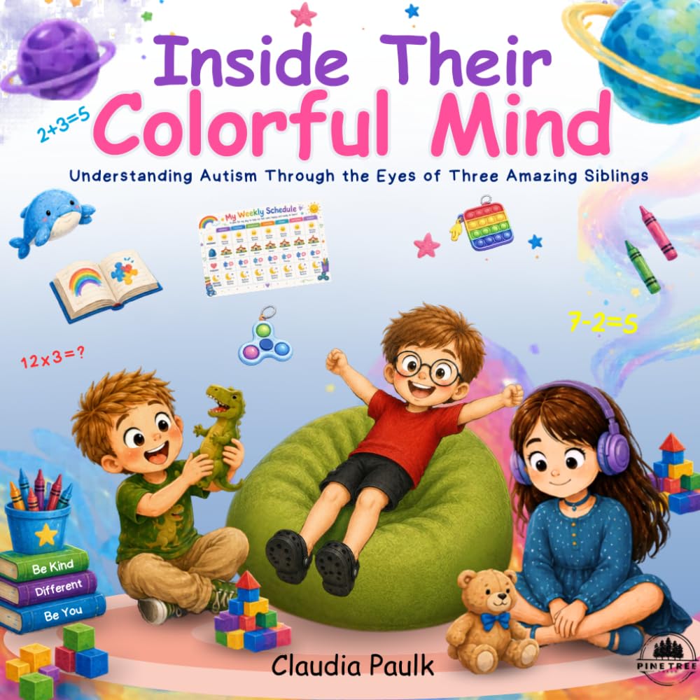 Inside Their Colorful Mind: Understanding Autism Through the Eyes of Three Amazing Siblings