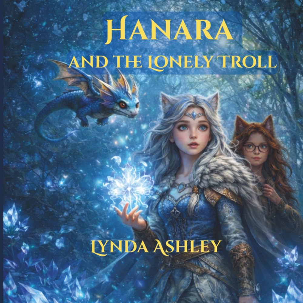 Hanara and the Lonely Troll: Where Friendship, Courage, and Magic Unite: 3 (Hanara Adventure Series)