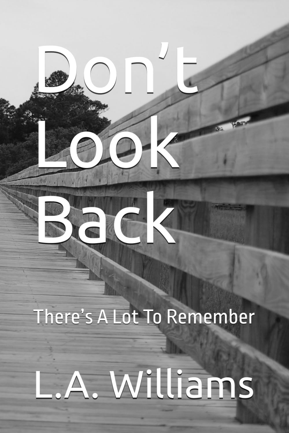 Don’t Look Back: There’s A Lot To Remember