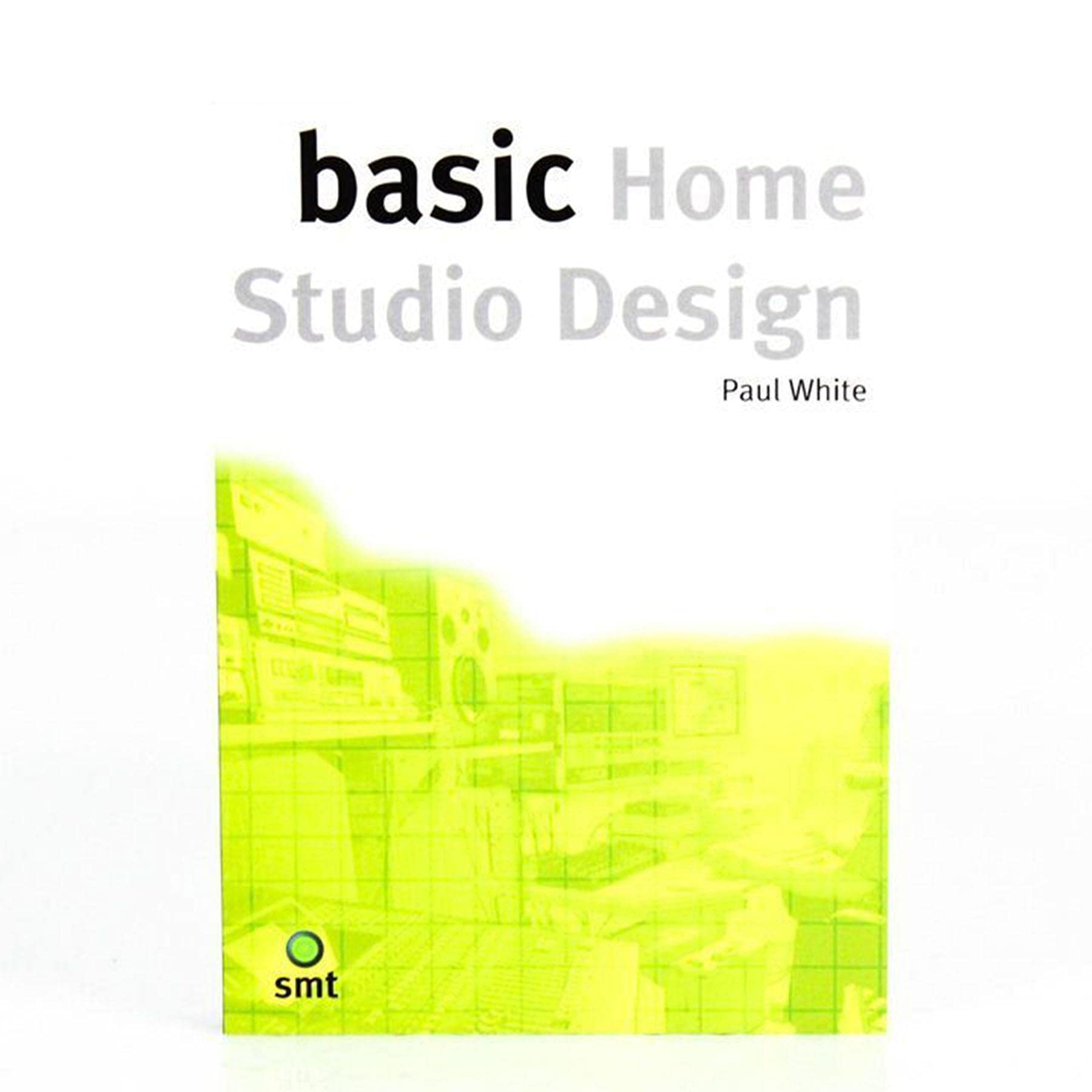 Basic Home Studio Design (The Basic Series)