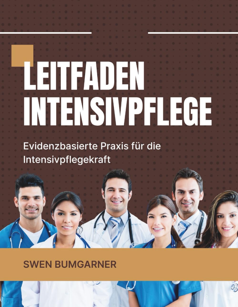 Leitfaden Intensivpflege: Evidenzbasierte Praxis für die Intensivpflegekraft