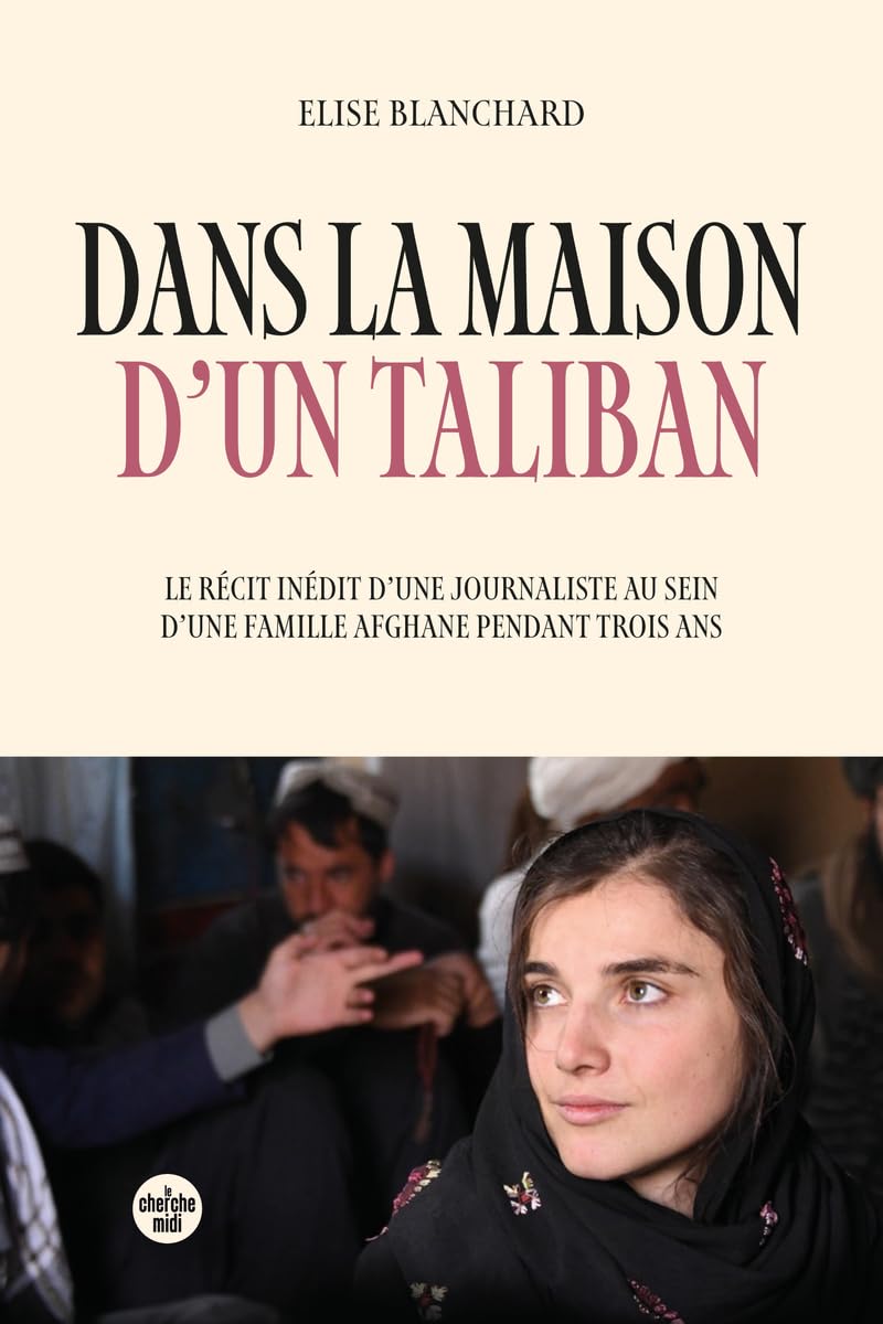 Dans la maison d'un taliban - Le récit inédit d'une journaliste au sein d'une famille afghane pendant trois ans