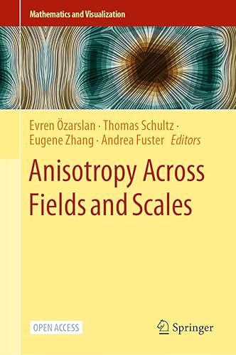 Anisotropy Across Fields and Scales (Mathematics and Visualization)