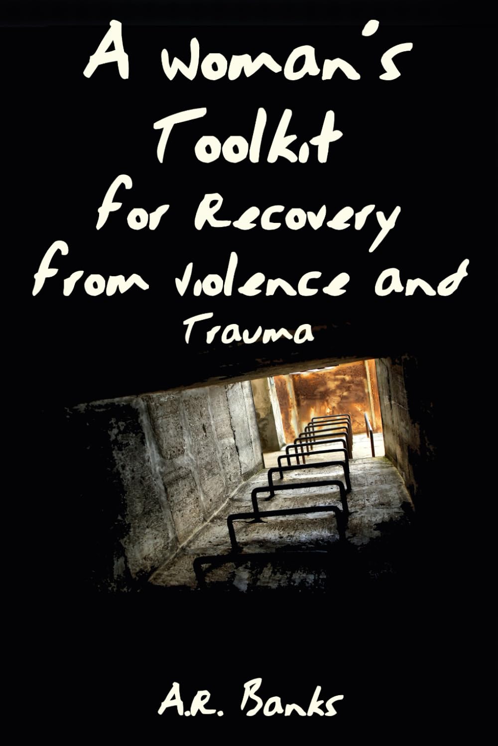 A Woman’s Toolkit for Recovery from Violence and Trauma