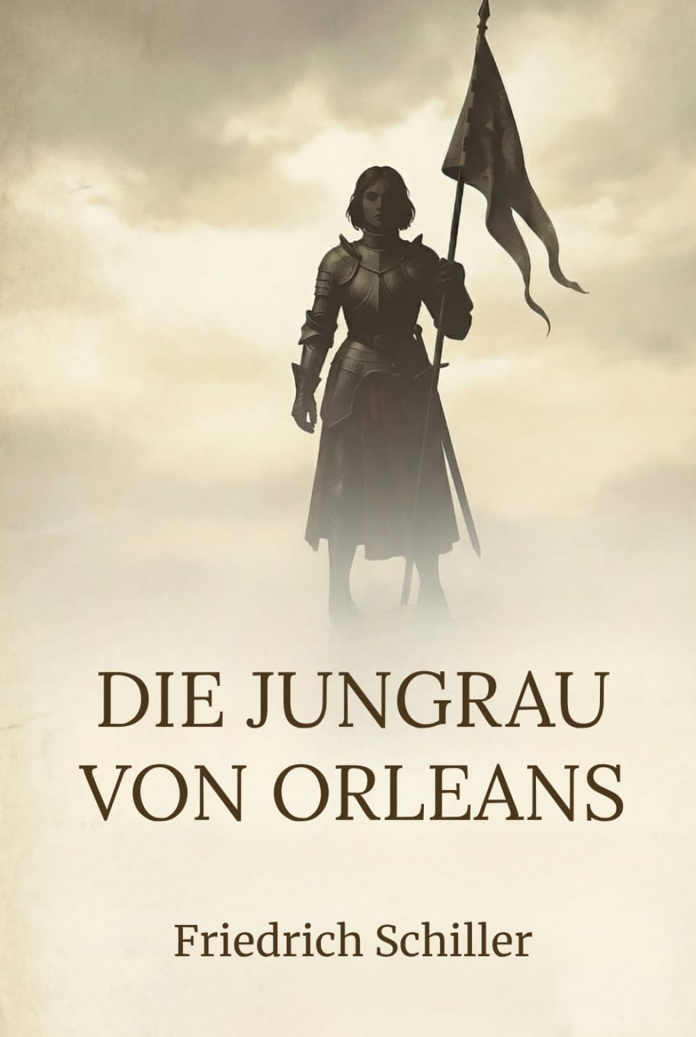 Die Jungfrau von Orleans: Eine romantische Tragödie