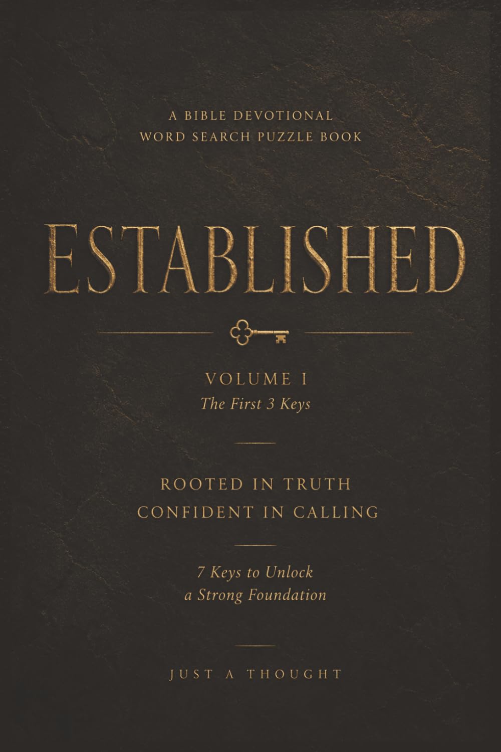 A BIBLE DEVOTIONAL WORD SHEARCH PUZZLE BOOK ESTABLISHED: VOLUME 1 The First 3 Keys: Rooted in Truth Confident in Calling: 7 Keys to Unlock a Strong ... Search Puzzle Book With Scramble Challenges