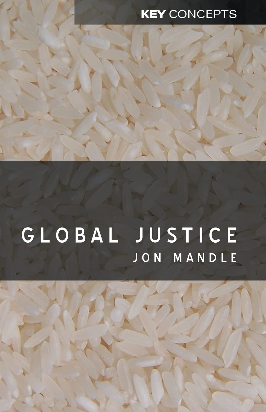 Global Justice: An Introduction (Key Concepts)