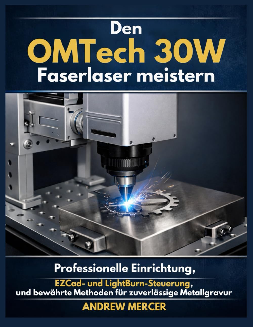 Den OMTech 30W Faserlaser Meistern: Professionelle Einrichtung, EZCad und LightBurn-Steuerung und bewährte Methoden für zuverlässige Metallgravur