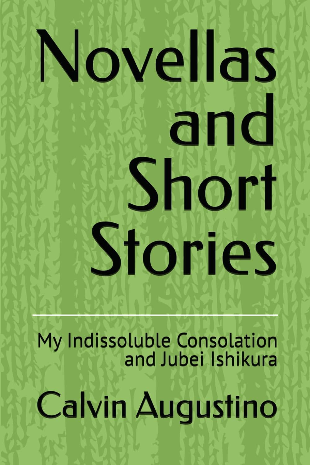Novellas and Short Stories: My Indissoluble Consolation and Jubei Ishikura