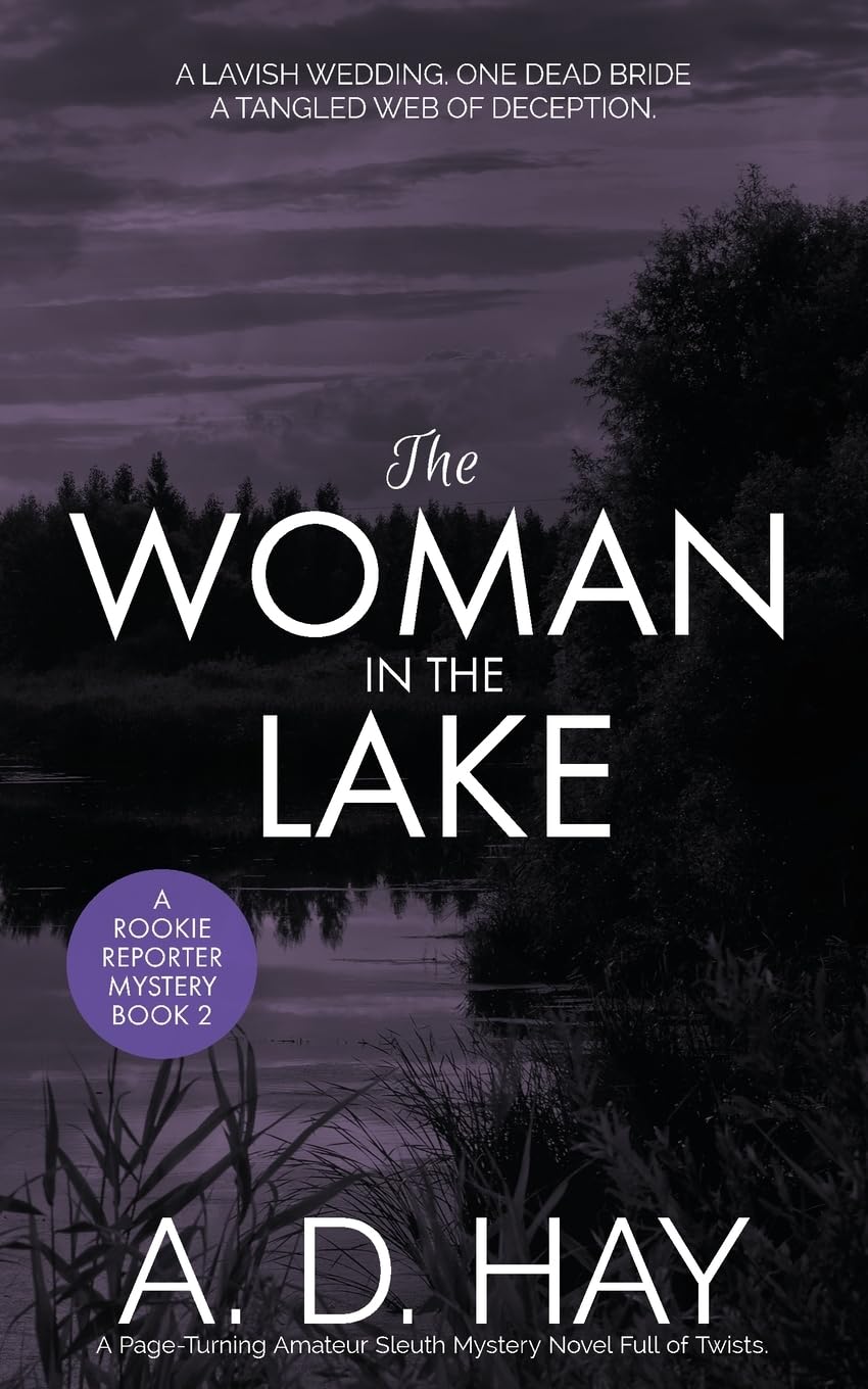 The Woman in the Lake: A Page-Turning Amateur Sleuth Mystery Novel Full of Twists: 2 (Rookie Reporter Amateur Sleuth Mystery)