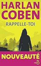 Rappelle-toi - Le nouveau roman policier d'Harlan Coben - un thriller haletant mêlant suspense et enquête autour d'une mystérieuse disparition, où secrets et meurtres s'entrelacent.