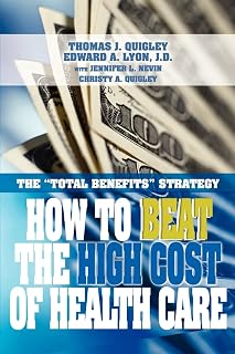 How to Beat the High Cost of Health Care: the "Total Benefits" Strategy