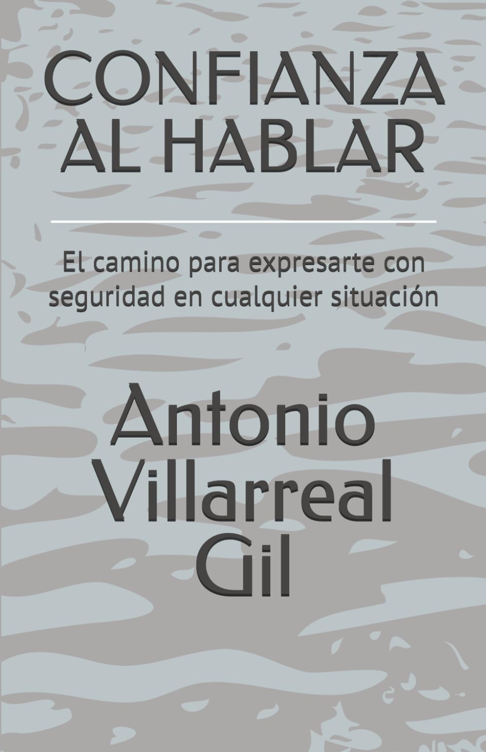 CONFIANZA AL HABLAR: El camino para expresarte con seguridad en cualquier situación