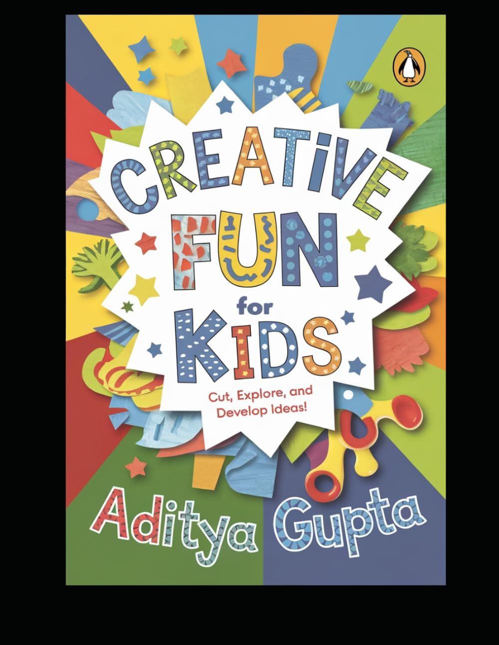 Creative Fun for Kids Cut, Explore, and Develop Ideas!