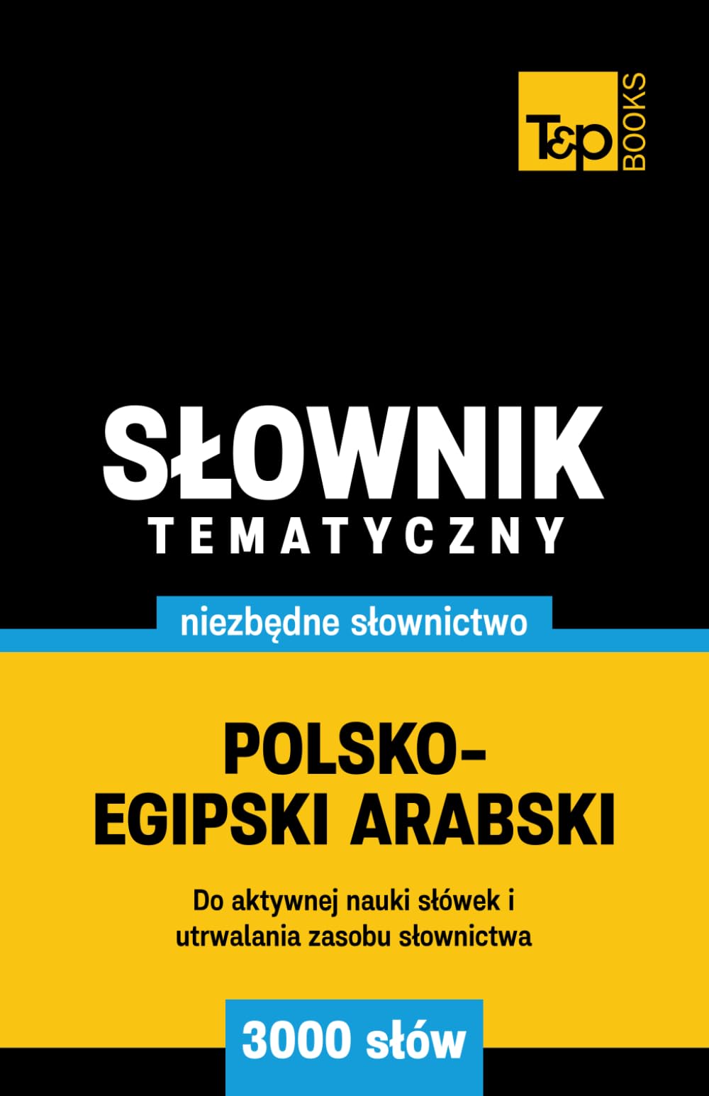 Polsko-egipski arabski słownik tematyczny 3000 słów