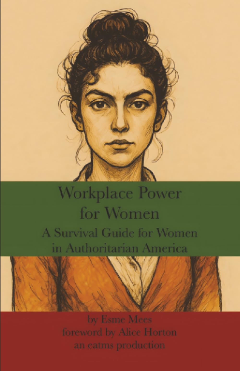 Workplace Power for Women: A Survival Guide for Women in Authoritarian America (Social Systems)