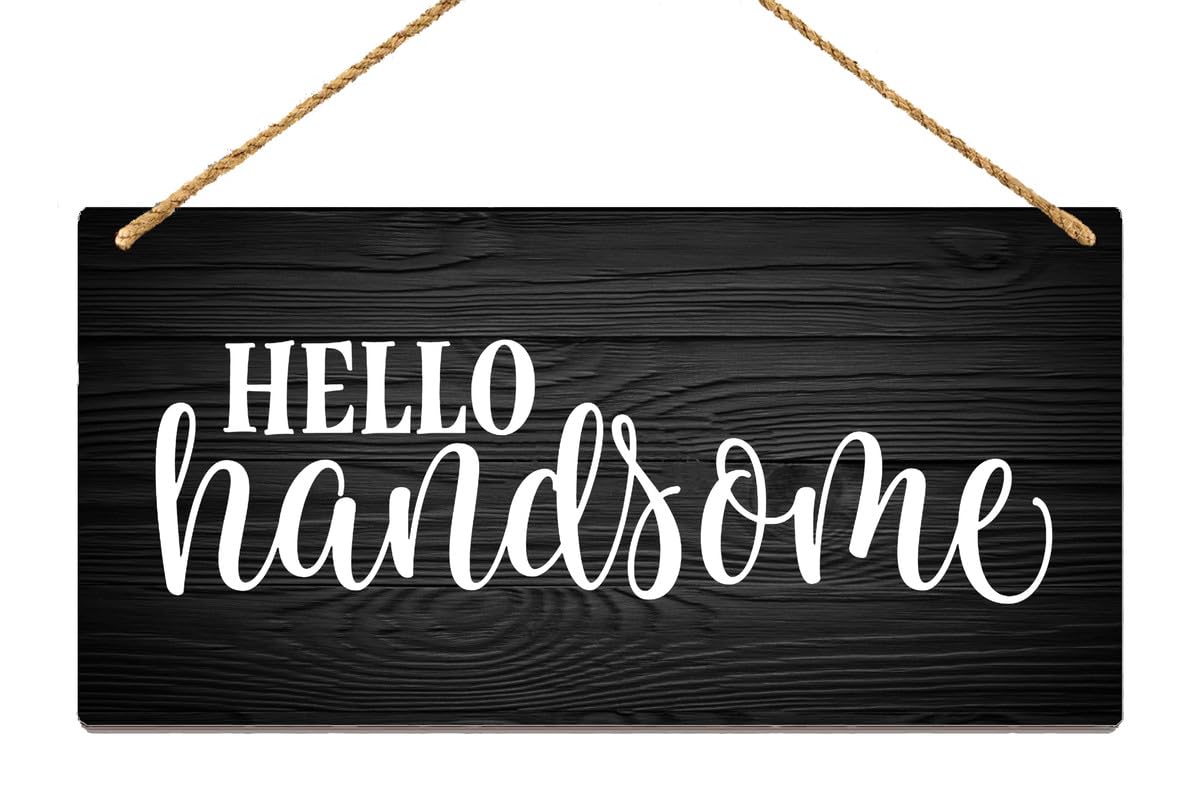 Hello Handsome Wooden Sign - Farmhouse Saying Rustic Home Decor 5x10 Inch