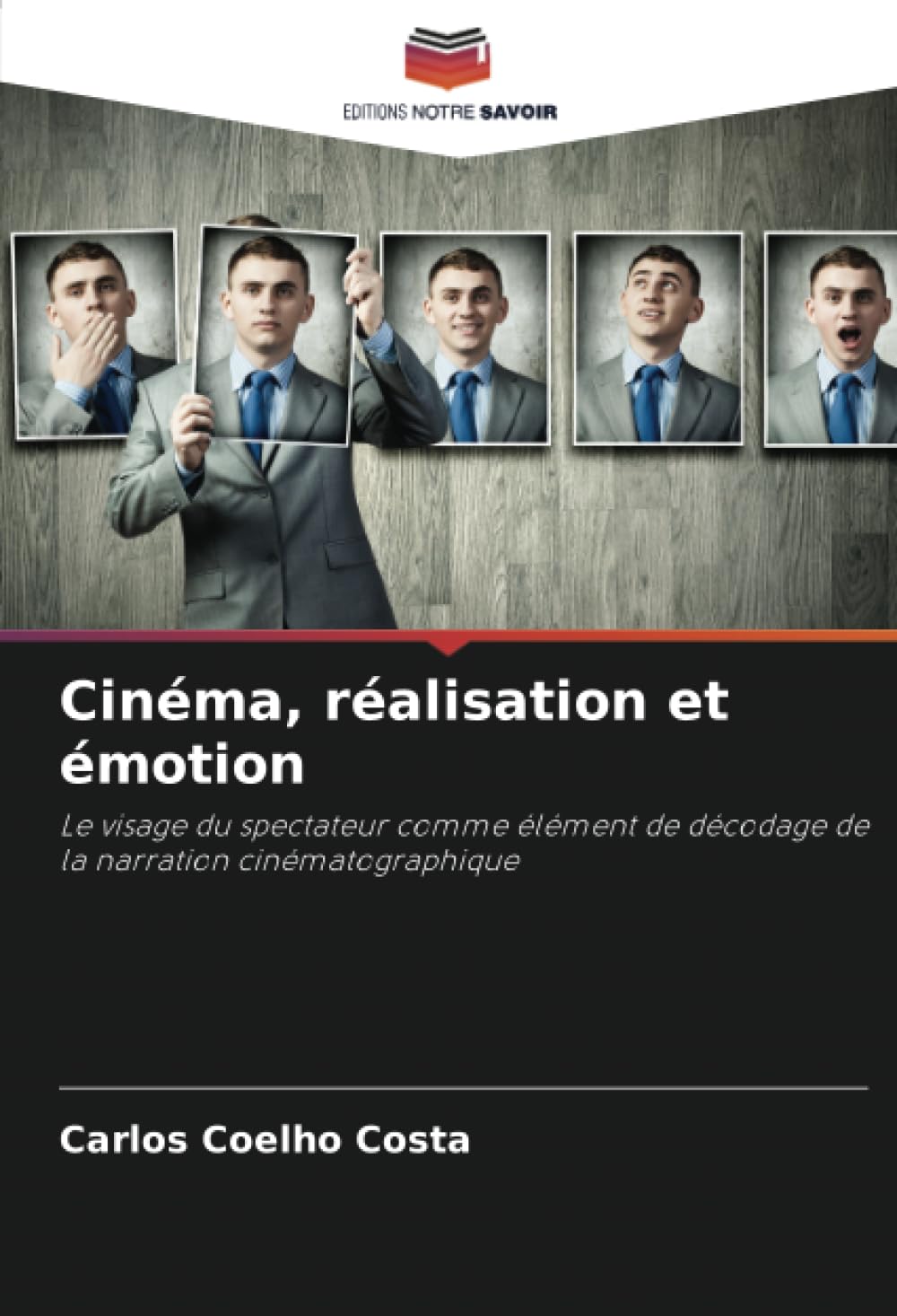 Cinéma, réalisation et émotion: Le visage du spectateur comme élément de décodage de la narration cinématographique