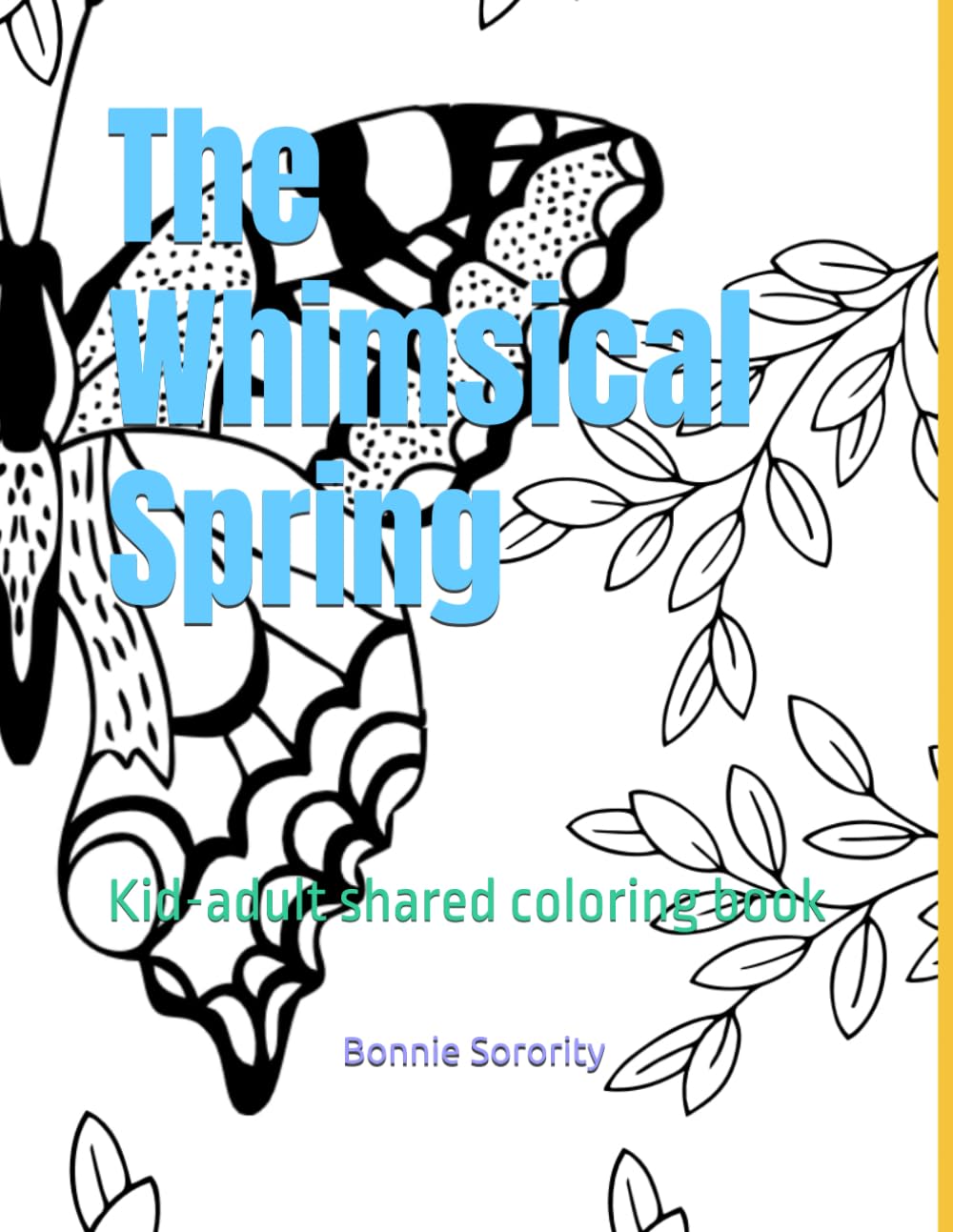 The whimsical Spring: Kid-adult shared coloring book