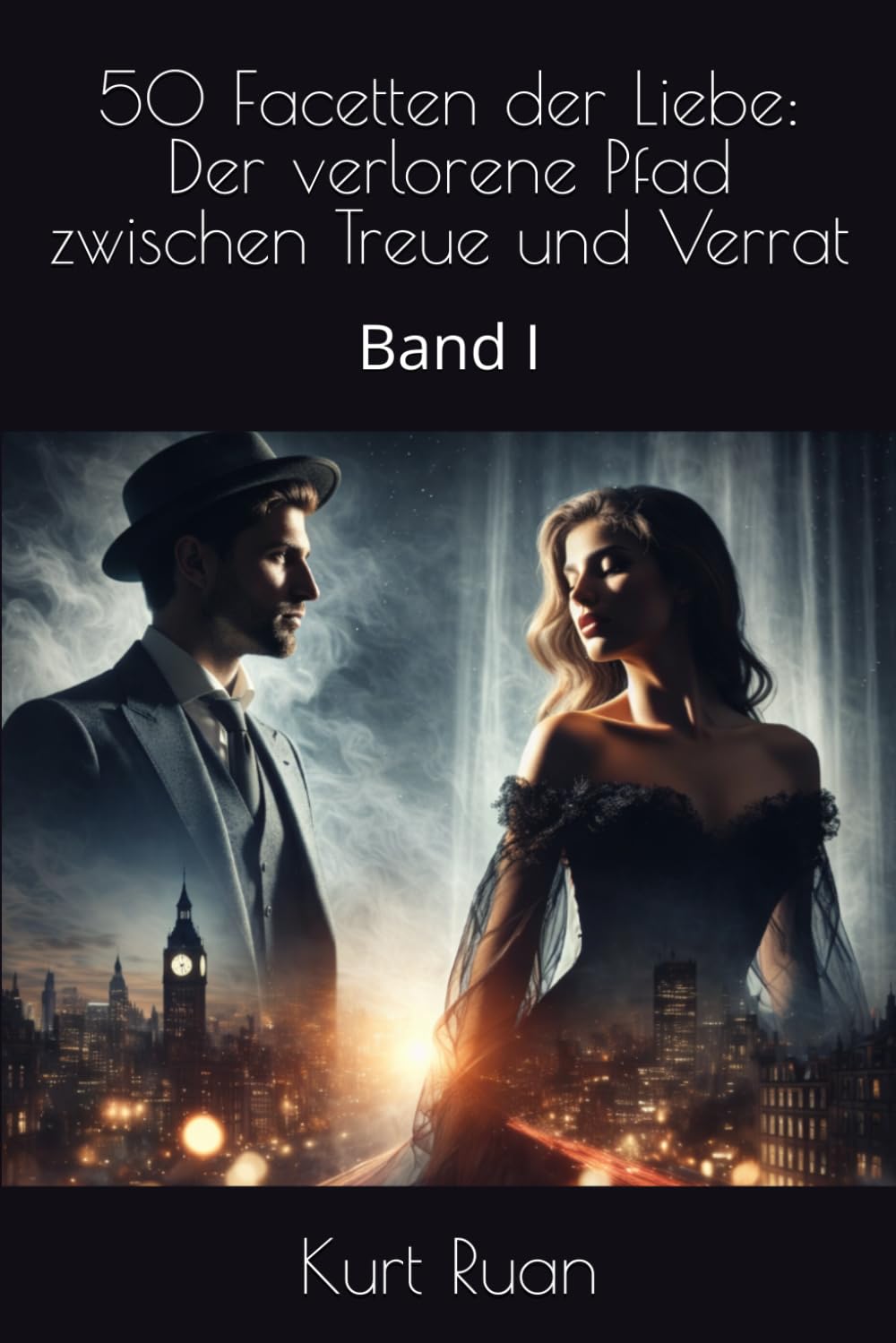 50 Facetten der Liebe: Der verlorene Pfad zwischen Treue und Verrat (Der Kreuzweg der Schicksale)