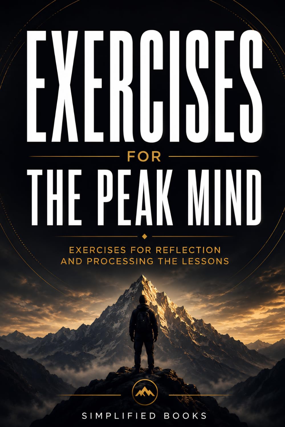 Exercise Book for The Peak Mind: Exercises for Reflection and Processing the Lessons