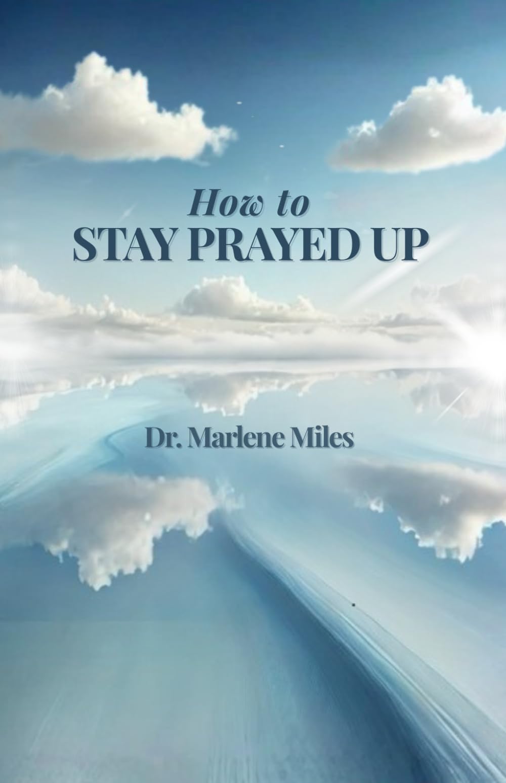 How to STAY PRAYED UP