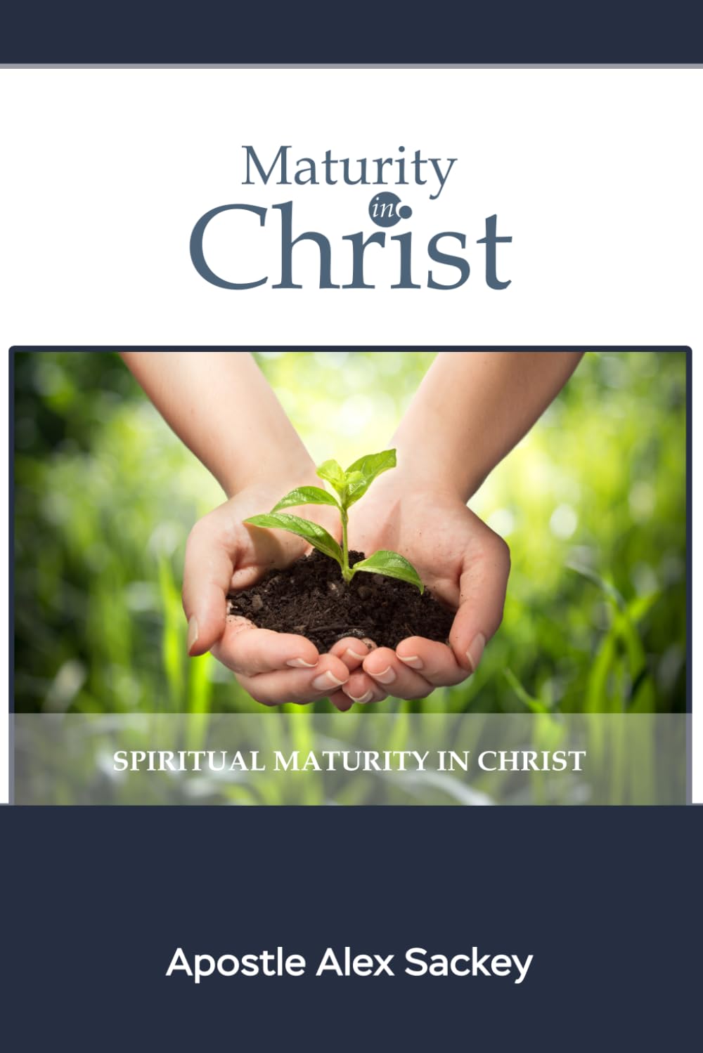 Maturity in Christ: Spiritual Maturity in Christ