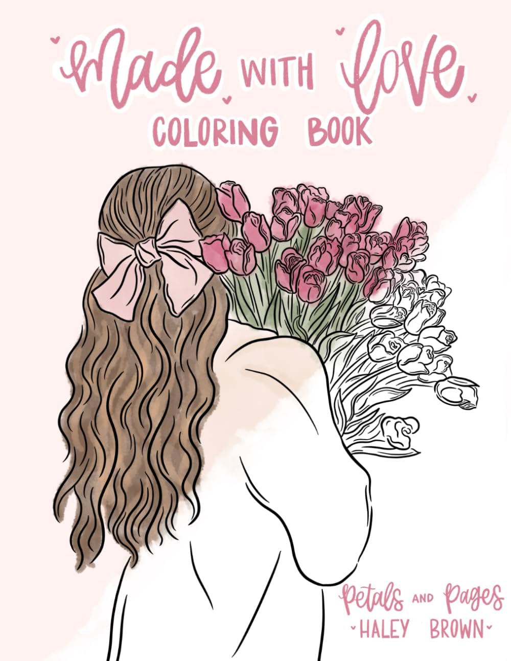 Made With Love: A Petals & Pages Coloring Book
