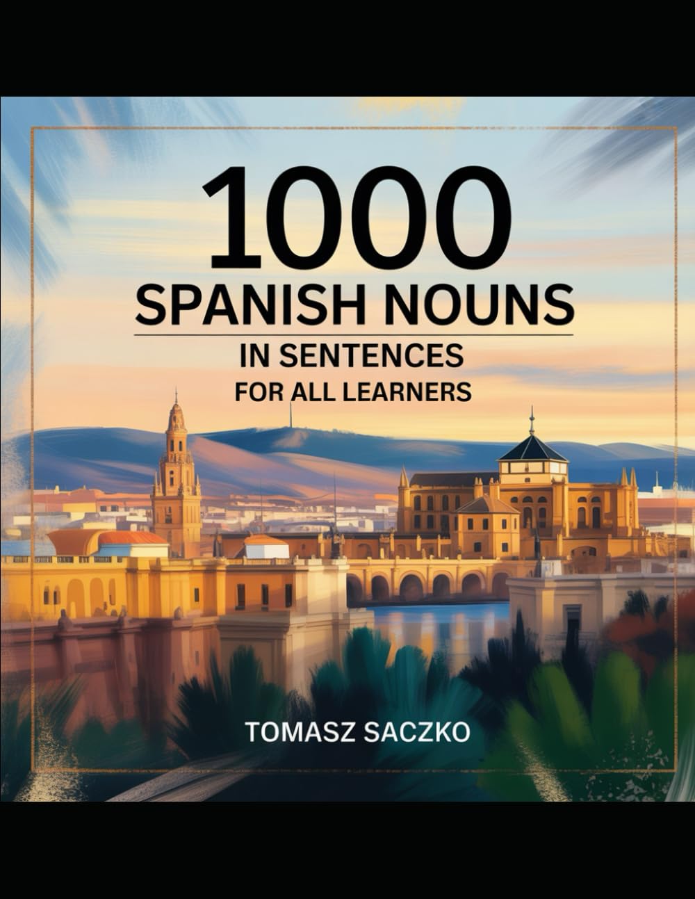 1000 Spanish nouns in sentences for all learners: Spanish vocabulary
