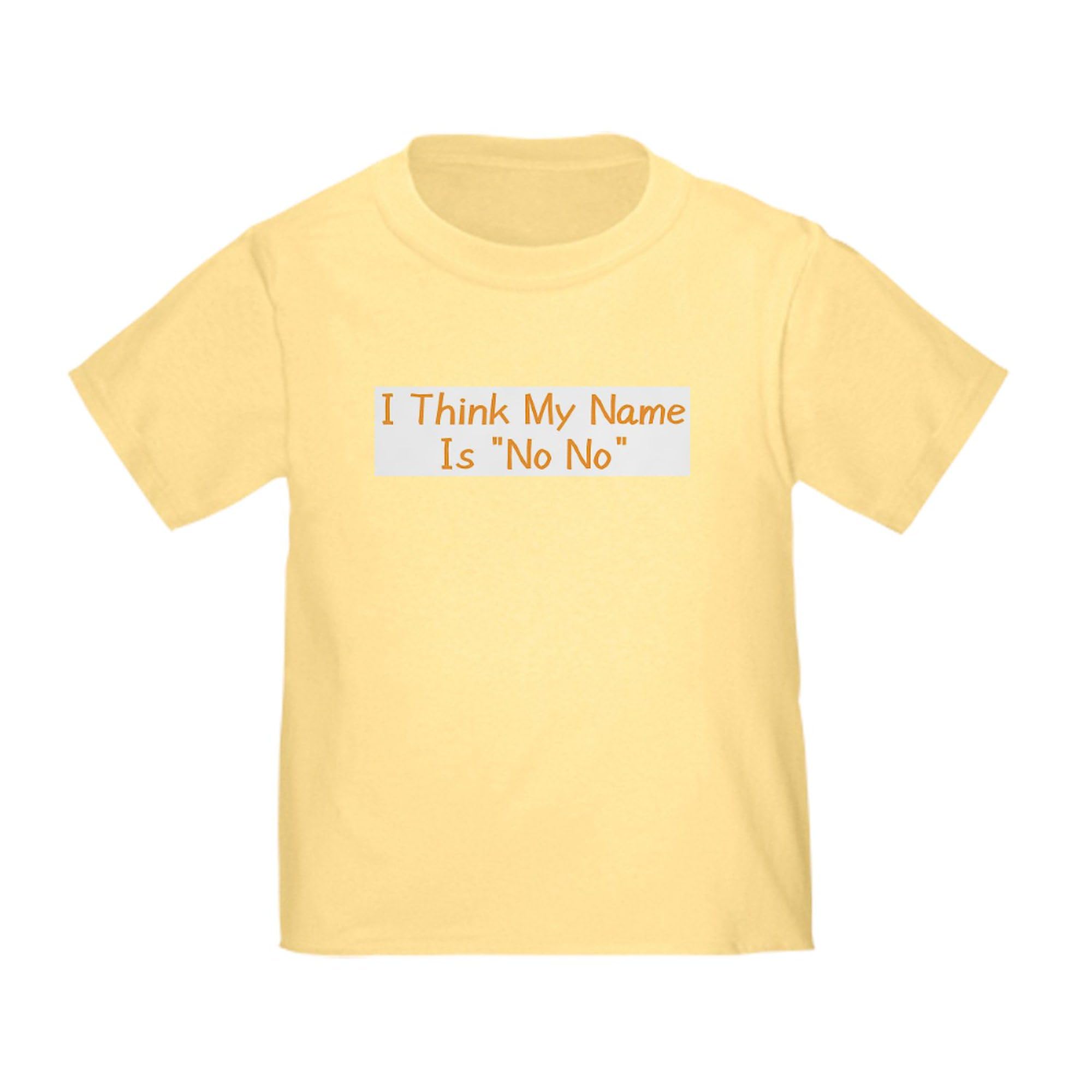 CafePress I Think My Name is No No Toddler T Shirt Toddler Graphic Tee, 100% Cotton Daffodil Yellow