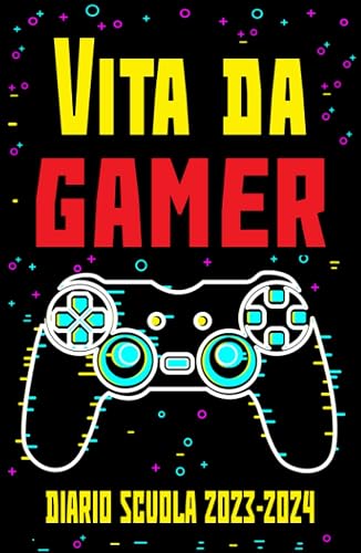 Vita da Gamer Diario Scuola 2023 2024: Agenda scolastica giornaliera ragazza e ragazzo elementari medie | Planner Scolastico da Settembre 2023 ad ... | Formato 13,97 x 21,59 cm | 215 Pag