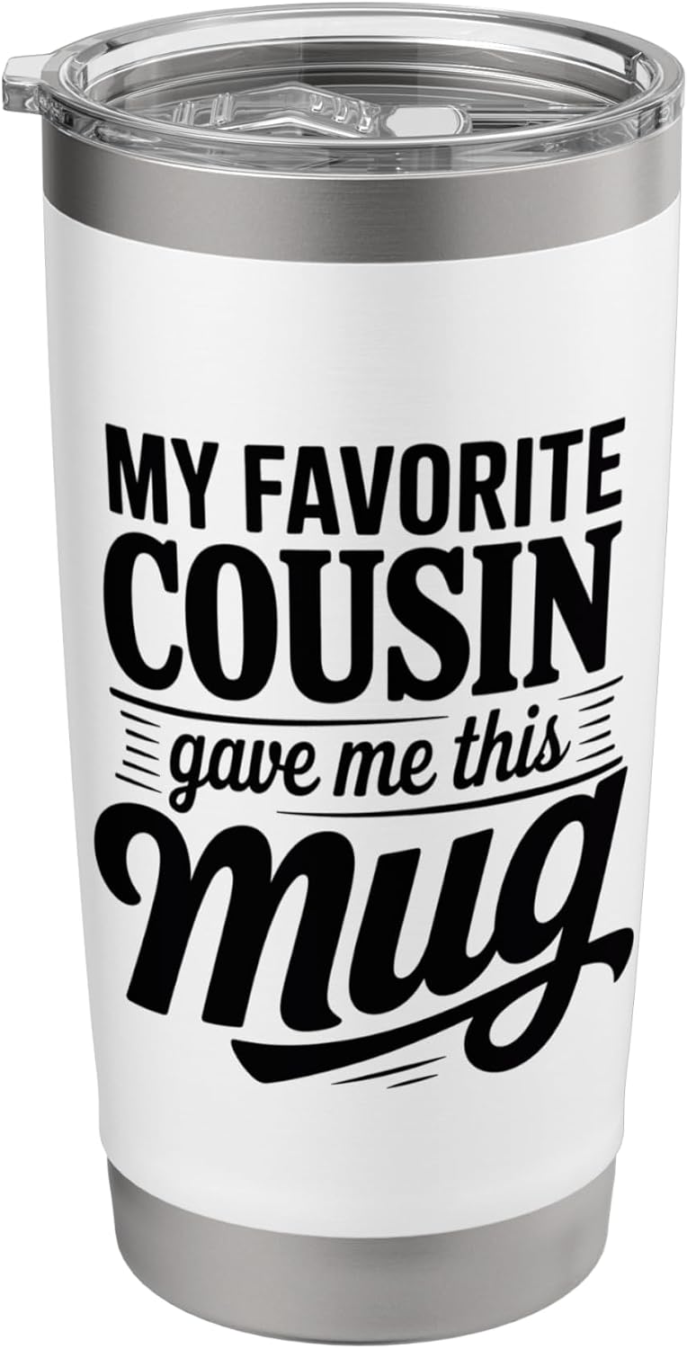 Funny Cousin Humor for Women Men Stainless Steel Insulated Tumbler