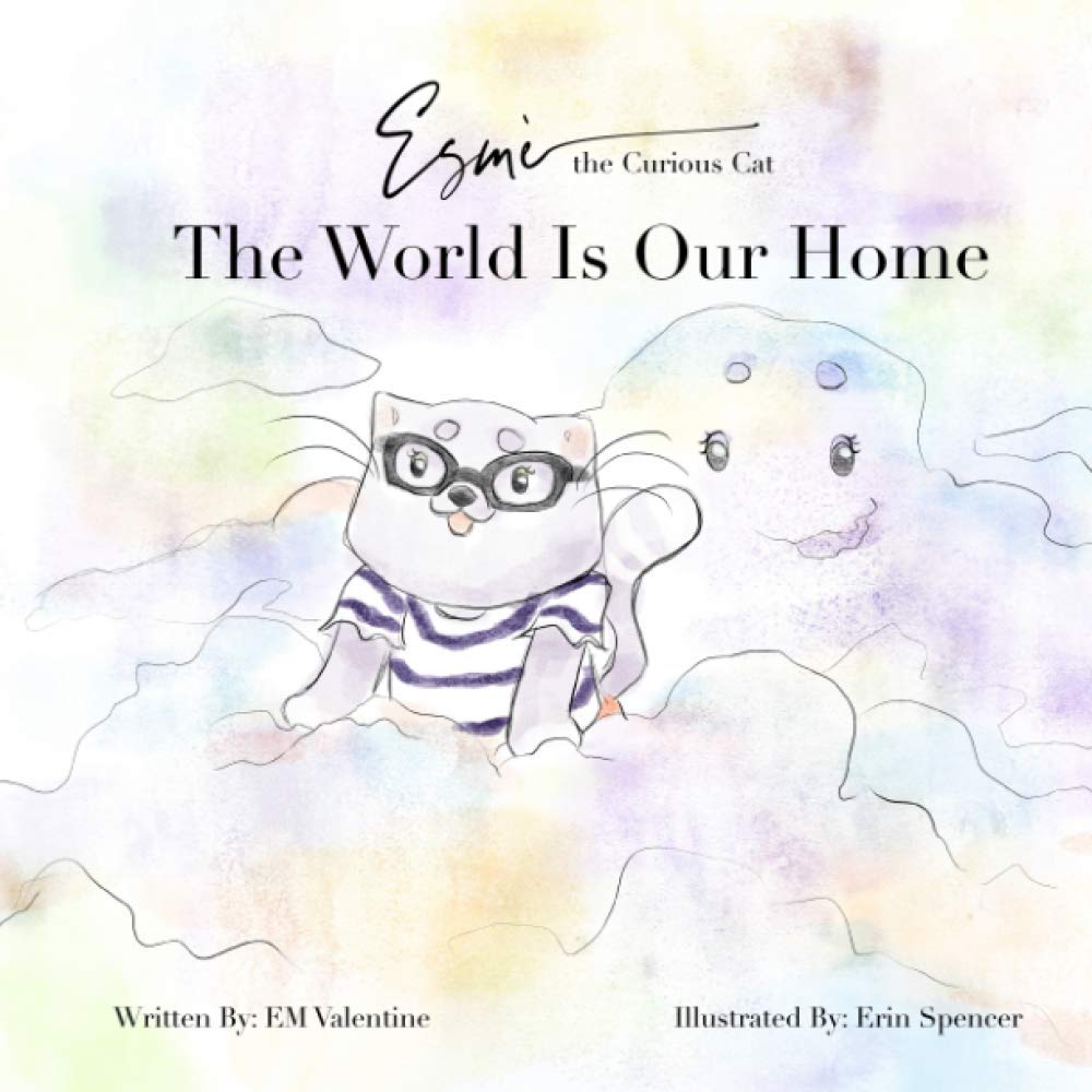 Esm the Curious Cat: The World Is Our Home