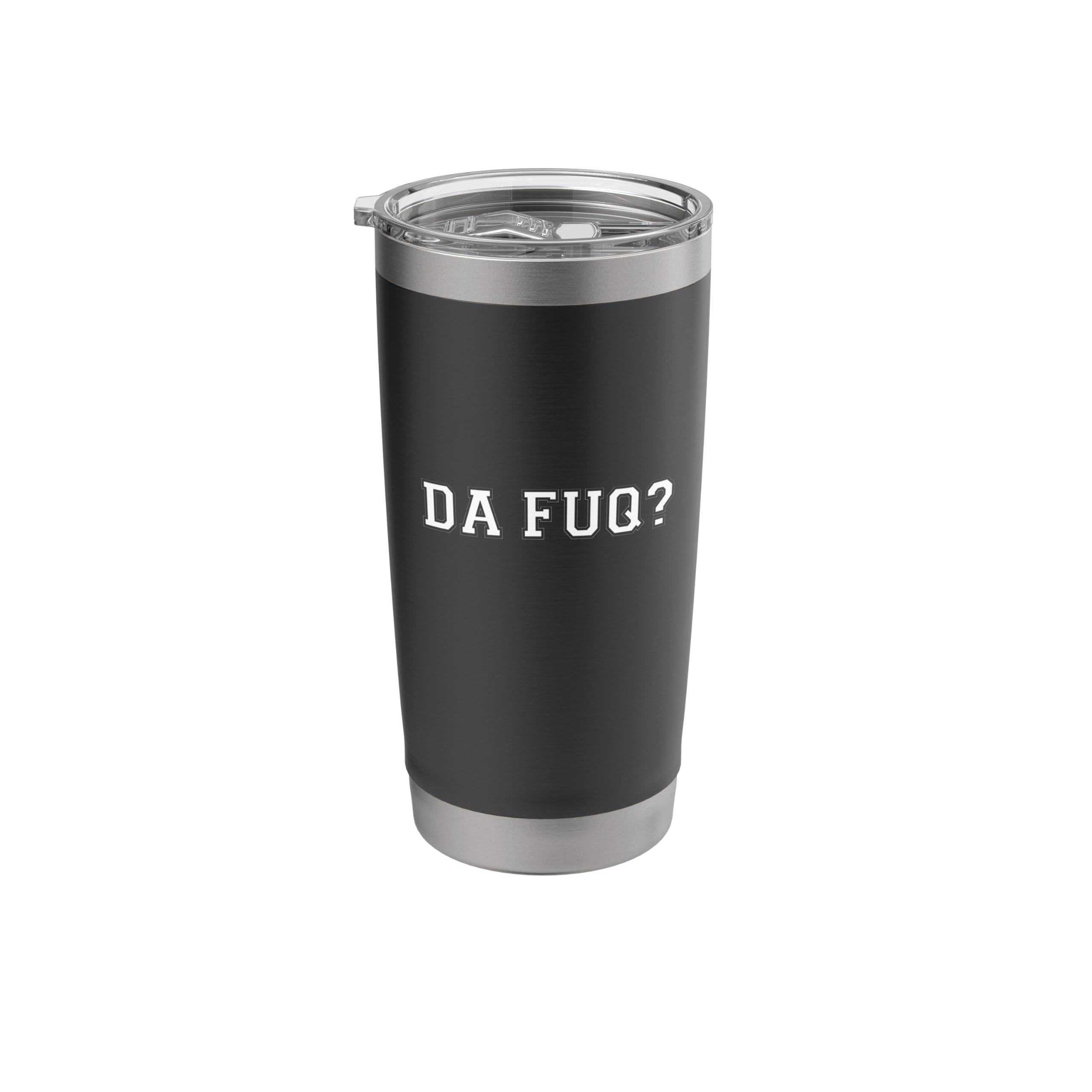 Da Fuq Stainless Steel Insulated Tumbler