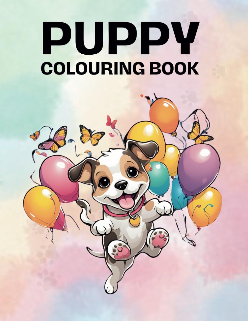 Puppy Colouring Book: A Fun & Cute Colouring Adventure for Kids! (The Ultimate Colouring Adventure Series)